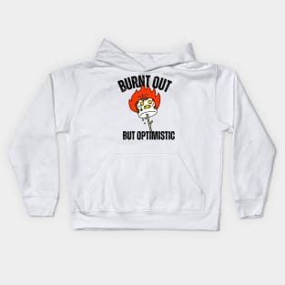 Burnt Out But Optimistic Kids Hoodie